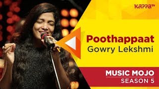 Poothappaat  Gowry Lekshmi  Music Mojo Season 5  Kappa TV [upl. by Cha]