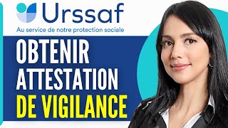 Comment Obtenir Une Attestation De Vigilance Urssaf 2024 [upl. by Ahsenrat493]