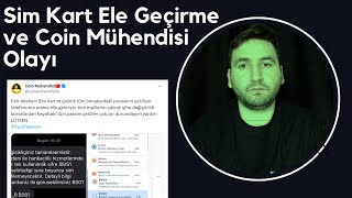 Sim Kart Ele Geçirme ve Coin Mühendisi Olayı [upl. by Eatnoid]