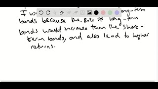 a Longterm bonds have fewer risks than shortterm bonds b Longterm bonds have more risks assoc… [upl. by Hannah]