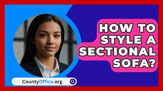 How To Style A Sectional Sofa  CountyOfficeorg [upl. by Liam]