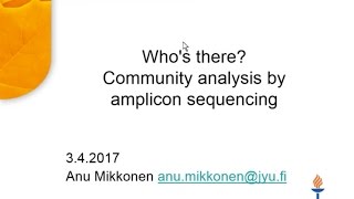 Whos there Community analysis by amplicon sequencing Anu Mikkonen [upl. by Annodam573]