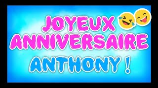 JOYEUX ANNIVERSAIRE ANTHONY 2023 🎂🎁🎉 happy birthday bon annif hbd [upl. by Aihsit277]