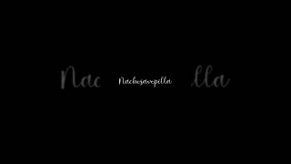 Nachesave Pilla Nachesave Song Black screen Lyrics  Telugu blackscreenstatus lokeshcreations238 [upl. by Mossman]