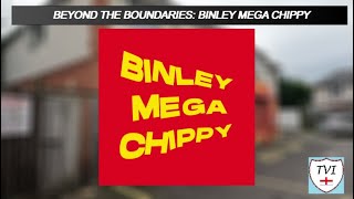 Beyond the Boundaries  14  Binley Mega Chippy Coventry [upl. by Pytlik]