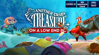 Another Crabs Treasure on Low End PC  NO Graphics Card  i3 [upl. by Rodie]