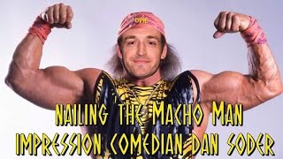 Nailing the Macho Man Impression  Comedian Dan Soder [upl. by Amalita]