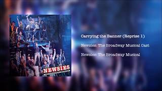 Newsies The Broadway Musical  Carrying the Banner Reprise 1 [upl. by Mosra]