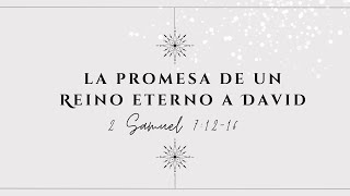 La promesa de un reino eterno a David  2 Samuel 71216  Ps Gerson Morey [upl. by Mccahill]