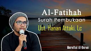 Al Fatihah Merdu Ustadz Hanan Attaki [upl. by Etteiram]