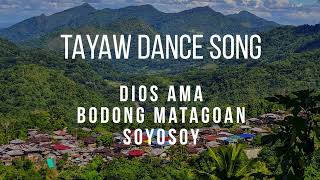 TAYAW DANCE  DIOS AMA BODONG MATAGOAN SOYOSOY [upl. by Lirba]