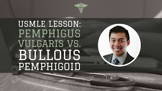 USMLE Lesson Pemphigus Vulgaris vs Bullous Pemphigoid [upl. by Charlene]