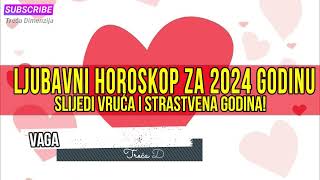 LJUBAVNI HOROSKOP ZA 2024 GODINU  Slijedi vruća i strastvena 2024 godina [upl. by Ylrebmek318]