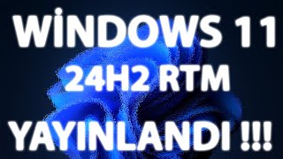 windows11 24H2 RTM Ön İzleme Kanalında Yayınlandı Özellikler Ve 24h2 Hakkında [upl. by Loleta]