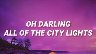 James Arthur  Oh darling all of the city lights Cars Outside Lyrics [upl. by Sucramat]