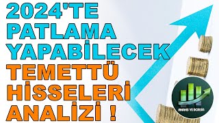 2024TE TEMETTÜ PATLAMASI YAŞABİLECEK HİSSELERİN ANALİZİ [upl. by Elexa]