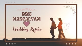 INNE MANGALYAM REMIX  Popular Malayalam Wedding Song [upl. by Malachi]