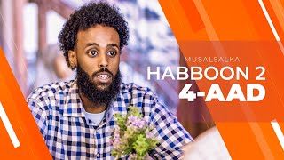 HABBOON S2 XALQADA 4AAD  quotANIGABA DUMAASHI FIICANAA AHAYquot [upl. by Kutzer]