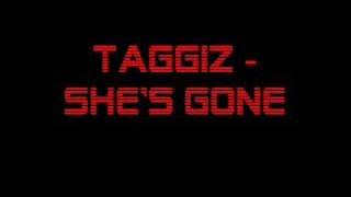 taggiz  Shes gone [upl. by Enitsirhk]