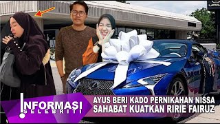 Dapat Kado Pernikahan Nissa Sabyan Di Beri Ayus Mobil Baru Ririe Fairuz Dipeluk [upl. by Norak]