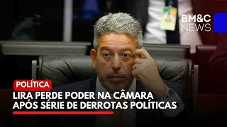 LIRA PERDE PODER NA CÂMARA APÓS SÉRIE DE DERROTAS POLÍTICAS [upl. by Anais]