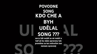 KDO CHCE UDĚLAT NONG POVODNE SONG TOTO VIDEO [upl. by Eadrahc]