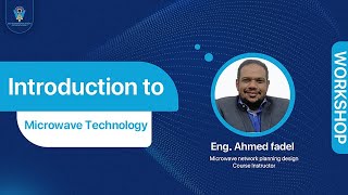 Introduction to Microwave Technology with Eng Ahmed Fadel [upl. by Yrrah563]