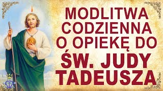 Modlitwa codzienna o opiekę do św Judy Tadeusza [upl. by Gnoht]