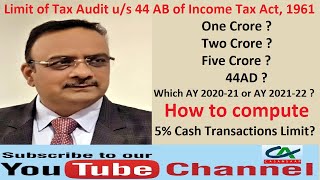 Limit of Tax Audit us 44 AB of Income Tax Act 1961  How to compute 5 Cash Transactions Limit [upl. by Auot]