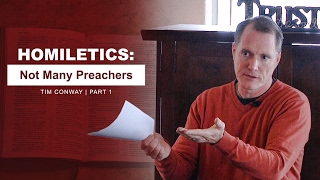 Homiletics Not Many Preachers Part 1  Tim Conway [upl. by Janice]