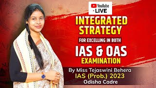 Integrated Strategy for IAS amp OAS Examination  Tejaswini Behera Prob IAS  APTI PLUS [upl. by Nnaylime]