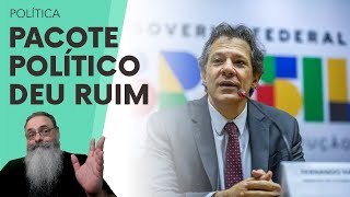 EXCESSO de POLÍTICA e FALTA da parte TÉCNICA gerou PACOTEBOMBA difícil de PASSAR no CONGRESSO [upl. by Leonardi]