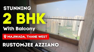 Stunning 2 BHK With Balcony At Rustomjee Azziano  Majiwada Thane  Near Thane Station [upl. by Kcira117]