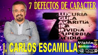 J CARLOS ESCAMILLA  LOS 7 DEFECTOS DE CARACTER [upl. by Adnic]