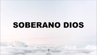 Soberano Dios  Doulos Música LETRA [upl. by Sirama897]