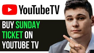 HOW TO BUY SUNDAY TICKET ON YOUTUBE TV 2024 FULL GUIDE [upl. by Azrim700]