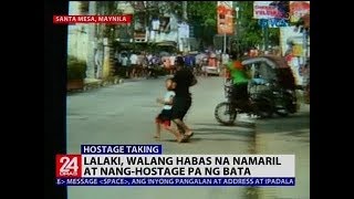 Lalaki walang habas na namaril at nanghostage pa ng bata  24 Oras [upl. by Bazil248]