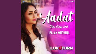 Aadat Ban Gaye Ho From quotLuv U Turnquot [upl. by Mond]