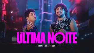 Nattan e Léo Foguete  Última Noite [upl. by Beatty]