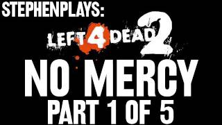 Stephen Plays Left 4 Dead 2  No Mercy VS 15 [upl. by Eng103]