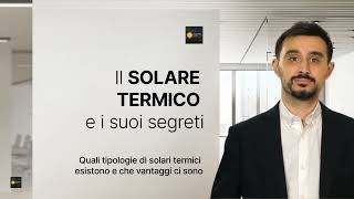 SOLARE TERMICO PER RISCALDAMENTO E SANITARI  Tipologie incentivi e costi nel 2023 [upl. by Halfdan]