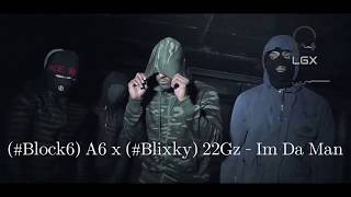 Block6 A6 x Blixky 22Gz  Im Da Man London Brooklyn [upl. by Ailev]