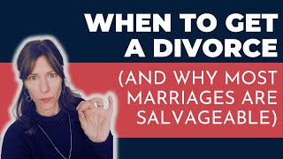 When to Divorce and why Most Marriages are Salvageable [upl. by Elamrej]