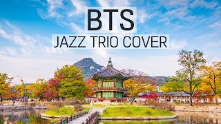 BTS Music Jazz Trio Instrumental ver Collection  방탄소년단 피아노 커버 재즈ver 모음 [upl. by Inverson2]