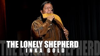 The Lonely Shepherd Inka Golds Golden Rendition [upl. by Frodina]