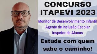 Concurso Público ItapeviSP Monitor Infantil Inspetor de Alunos e Agente de Inclusão Nível Médio [upl. by Aleunam]