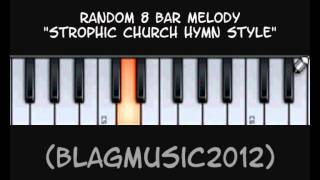 Random Melody  Strophic Church Hymn Style [upl. by Cordova]