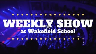 231127 THE WEEKLY SHOWat Wakefield School [upl. by Oruasi]