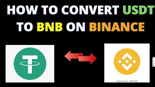 How To Convert USDT To BNB On Binance 2024 [upl. by Ruhtracam]