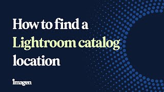 How to find a Lightroom catalog location [upl. by Hsizan]